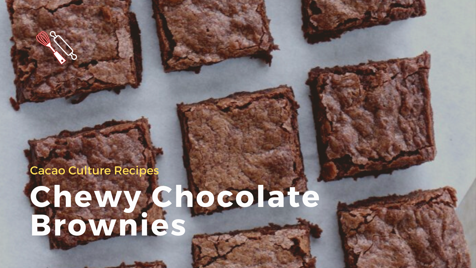 Chewy Chocolate Brownies | Cacao Culture Recipes