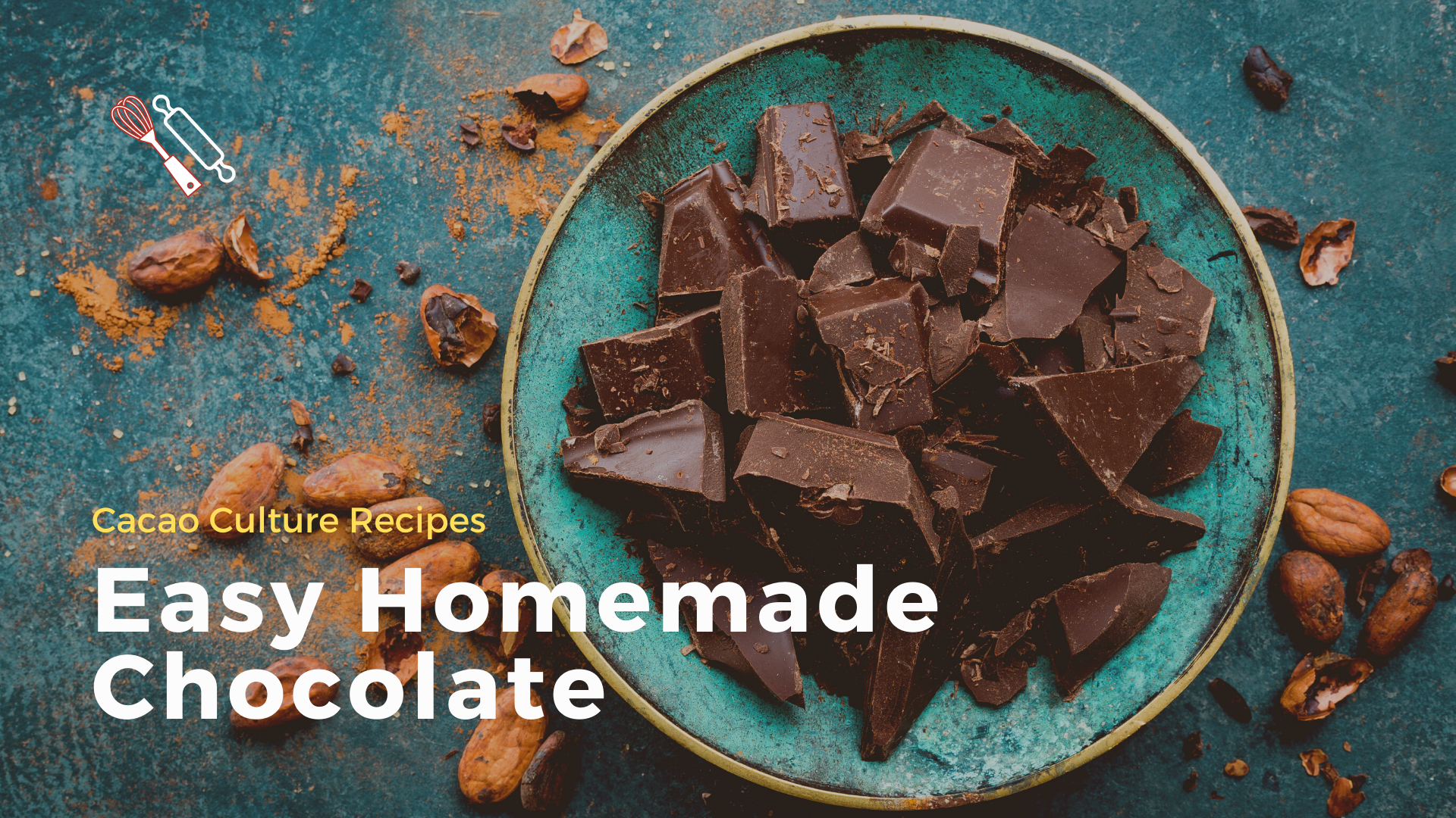 Easy Homemade Chocolate | Cacao Culture Recipes