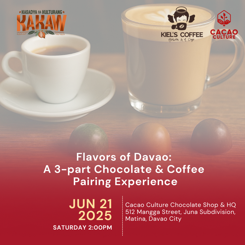 Kakaw Kulinarya - Flavors of Davao: A Coffee & Chocolate Pairing Experience